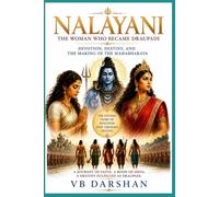 NALAYANI: The Woman Who Became Draupadi: Devotion, Destiny, and the Making of the Mahabharata