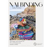 Nalbinding - It's Not Knitting: Heritage techniques for the contemporary textile crafter