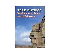 Naldrett, P: Peak District Walks On Tor And Moors