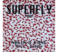 Nalin&Kane - Nalin&Kane - The K-People - Superfly