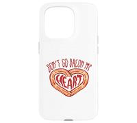 N'allez Pas Bacon Mon Coeur Coque pour iPhone 15 Pro