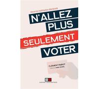 Clément Pairot – N'allez plus seulement voter – Manuel de mobilisation électorale