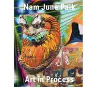 Nam June Paik Art in Process by John Hanhardt John Hanhardt (Auteur)