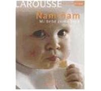 Nam nam mi bebe come bien/ Nam nam my baby eats well, Larousse-libros Ilustrados