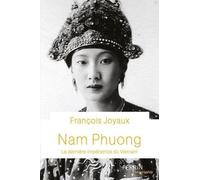 Nam Phuong - La Dernière Impératrice Du Vietnam