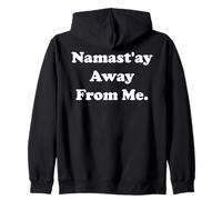 Namast'ay Away From Me Funny Yoga Saying Sweat à Capuche