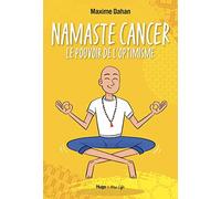 Namaste Cancer - Le pouvoir de l'optimisme