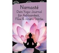 "Namasté - Dein Yoga-Journal für Achtsamkeit, Flow & innere Stärke" - rosa Lotus Edition: Undatierter Yoga-Planer mit Reflexionsseiten, Moodtrackern & ... uvm. | 52 Wochen für deine persönliche Praxis