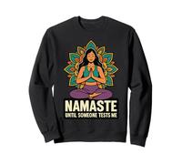 Namaste Until Quelqu'un Me Teste Un Design De Yoga Amusant Sweatshirt