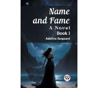 Name And Fame A Novel Book I
