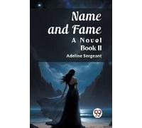 Name And Fame A Novel Book Ii