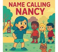 Name Calling Nancy: Feelings, fairness, and finding your voice.