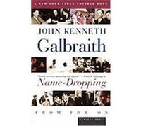 Name-Dropping John Kenneth Galbraith (Auteur)