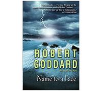 Name to a Face Robert Goddard (Auteur)