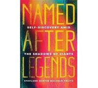 Named After Legends - Stevland Martin Malcolm Polite - Atmosphere Press - Livre en Anglais Stevland Martin Malcolm PoliteStevland Martin Malcolm Polite (Auteur)