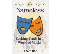 Nameless: Seeking Truth in a World of Masks