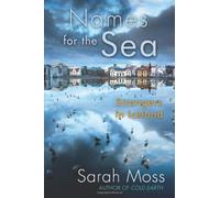 Names for the Sea: Strangers in Iceland by Moss, Sarah (2013) Paperback