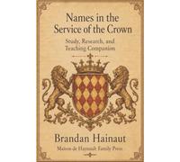 Names in the Service of the Crown: Study, Research, and Teaching Companion