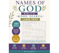 NAMES OF GOD BIBLICAL WORD SEARCH: 100 KJV Scripture Puzzles on Jehovah, Jehovah Jireh, Jehovah Rapha, El Shaddai, El Elyon, Names of Jesus and the Holy Spirit | Large Print | Solutions Included