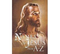 Names Of Jesus From A To Z
