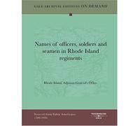 Names of officers, soldiers and seamen in Rhode Island regiments