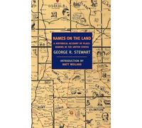 Names on the Land: A Historical Account of Place-Naming in the United States
