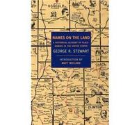 Names on the Land by George R. Stewart George R. Stewart (Auteur)