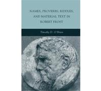 Names, Proverbs, Riddles, And Material Text In Robert Frost