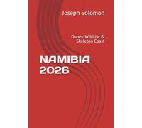 NAMIBIA 2026: Dunes, Wildlife & Skeleton Coast