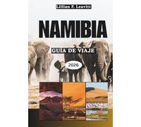 NAMIBIA GUÍA DE VIAJE 2026: Descubre Windhoek, los cinco grandes safaris de Etosha, las dunas de Sossusvlei y los tesoros ocultos de la Costa de los Esqueletos de África