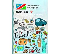 Namibie Carnet de Voyage: Journal de bord avec guide pour enfants. Livre de suivis des enregistrements pour l'écriture, dessiner, faire part de la gratitude. Souvenirs d'activités vacances