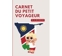 Namibie - Carnet du Petit Voyageur | Journal à Compléter pour Enfants 6-10 Ans | Jeux, Activités et Souvenirs de Vacances: Carnet de voyage à remplir - Idée cadeau garçon - Cahier de vacances