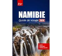 NAMIBIE Guide de voyage 2026: Explorez des safaris animaliers, des expériences culturelles et des activités d'aventure à travers le joyau caché de l'Afrique australe