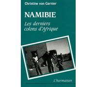 Namibie : Les derniers colons d'Afrique