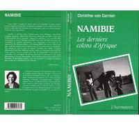 Namibie - Les derniers colons d'Afrique - Christine Von Garnier - L'harmattan - Livre