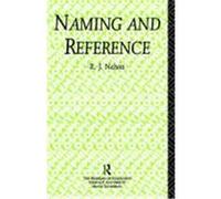 Naming and Reference: The Link of Word to Object Nelson, R. J. (Auteur)