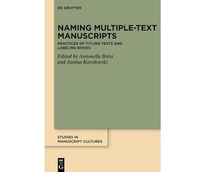 Naming Multiple-text Manuscripts: Practices of Titling Texts and Labeling Books