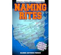 Naming Rites: A Biographical History of North American Team Names