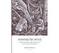 Naming the Witch, Gender, Theory, and Relgion Kimberly B. Stratton (Auteur)
