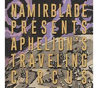Namir Blade – Aphelion's Traveling Circus – CD