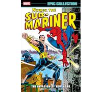 Namor The Sub-Mariner Epic Collection: The Invasion Of New York