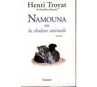 Namouna ou la chaleur animale - Henri Troyat - Grasset - Livre