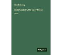 Nan Darrell: Or, the Gipsy Mother: Vol. II