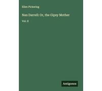 Nan Darrell: Or, the Gipsy Mother: Vol. II