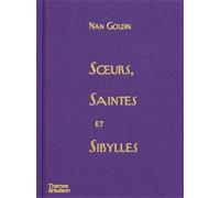Nan Goldin Soeurs, saintes et sibylles
