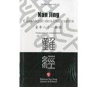 Nan Jing, classique des difficultés: Traduction et commentaires