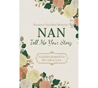 Nan tell me your story: A guided journal for her life & love