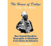Nan Zognidi Kpodjito: Biographie et Genealogie d’une Reine du Dahomey