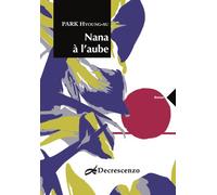 Nana à l'aube - Hyoung-Su Park - Decrescenzo - broché - Roman