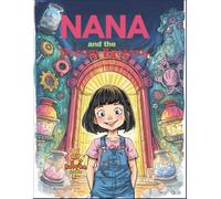 Nana and the Dream Factory: A Magical Coloring-Story Adventure about Emotions, Creativity, and Responsibility